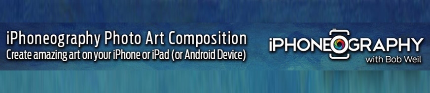 iPhoneography Photo Art Composition Course